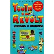Youth in Revolt A Novel by PAYNE, C.D., 9780385481960