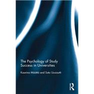 The Psychology of Study Success in Universities by Maatta; Kaarina, 9780415791960