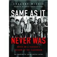 Same As It Never Was by Michie, Gregory; Ladson-Billings, Gloria, 9780807761960