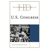 Historical Dictionary of the U.S. Congress by Schraufnagel, Scot, 9780810871960