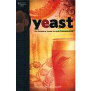 Yeast: The Practical Guide to Beer Fermentation by White, Chris; Zainasheff, Jamil, 9780937381960