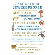A Field Guide to the Jewish People by Barry, Dave; Mansbach, Adam; Zweibel, Alan, 9781250191960
