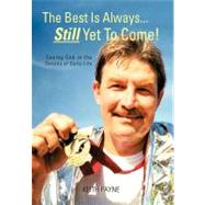 The Best Is Always Still Yet to Come!: Seeing God in the Details of Daily Life by Payne, Keith, 9781462051960