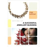 Setting Up a Successful Jewellery Business by Boothroyd, Angie, 9781474241960