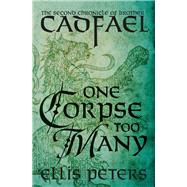 One Corpse Too Many by Peters, Ellis, 9781504001960