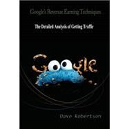 Google's Revenue Earning Techniques by Robertson, Dave, 9781505611960