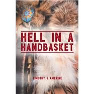 Hell in a Handbasket by Amerine, Timothy J., 9781543471960