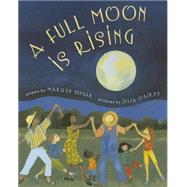 A Full Moon Is Rising by Singer, Marilyn; Cairns, Julia, 9781620141960