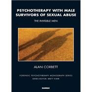 Psychotherapy with Male Survivors of Sexual Abuse by Corbett, Alan, 9781782201960