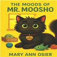 The Moods of Mr. Moosho by Osier, Mary Ann, 9798317801960