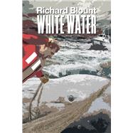 White Water by Blount, Richard, 9798350921960