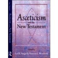 Asceticism and the New Testament by Vaage,Leif E.;Vaage,Leif E., 9780415921961