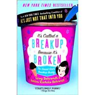 It's Called a Breakup Because It's Broken by BEHRENDT, GREGRUOTOLA-BEHRENDT, AMIIRA, 9780767921961