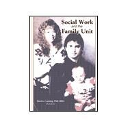 Social Work and the Family Unit by Ludwig; David J., 9780789011961