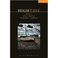 HighTide Plays: 1 Ditch; peddling; The Big Meal; Lampedusa by Steel, Beth; Melling, Harry; LeFranc, Dan; Lustgarten, Anders, 9781350001961