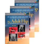 The Adult Hip 3-Volume Package: Arthroplasty and its Alternatives and Hip Preservation Surgery by Callaghan, John J.; Clohisy, John; Beaule, Paul; DellaValle, Craig; Rosenberg, Aaron G.; Rubash, Harry E., 9781496321961