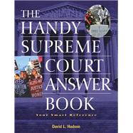 The Handy Supreme Court Answer Book by Hudson, David L, 9781578591961