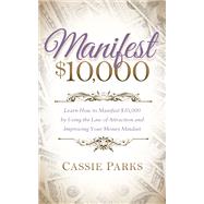 Manifest $10,000 by Parks, Cassie, 9781683501961