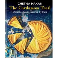 The Cardamom Trail by Chetna Makan, 9781784721961