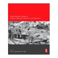 Social Network Analysis of Disaster Response, Recovery, and Adaptation by Jones, Eric C.; Faas, A. J., 9780128051962