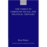The Family in Christian Social and Political Thought by Waters, Brent, 9780199271962