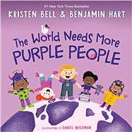The World Needs More Purple People by Bell, Kristen; Hart, Benjamin; Wiseman, Daniel, 9780593121962