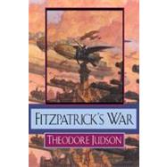 Fitzpatrick's War by Judson, Theodore, 9780756401962