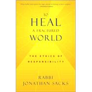 To Heal a Fractured World The Ethics of Responsibility by SACKS, JONATHAN, 9780805211962