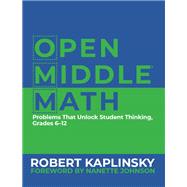 Open Middle Math by Robert Kaplinsky, 9781032681962
