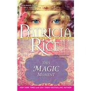 This Magic Moment by Rice, Patricia, 9781402251962