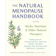The Natural Menopause Handbook Herbs, Nutrition, & Other Natural Therapies by Crawford, Amanda McQuade, 9781580911962