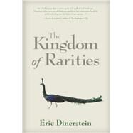 The Kingdom of Rarities by Dinerstein, Eric, 9781610911962