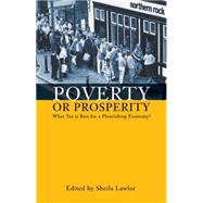 Poverty or Prosperity?: Tax, Public Spending and Economic Recovery by Lawlor, Sheila; Tanzi, Vito; Stelzer, Irwin; Sorenson, Peter Birch; Snower, Dennis, 9781845401962