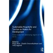 Sustainable Hospitality and Tourism as Motors for Development: Case Studies from Developing Regions of the World by LeGrand; Willy, 9780123851963