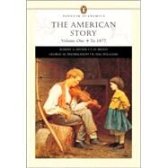 The American Story, Volume I (Penguin Academic Series) (Chapters 1-16) by Divine, Robert A.; Breen, T.H.; Fredrickson, George M.; Williams, R. Hal; Roberts, Randy, 9780321091963