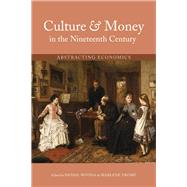 Culture & Money in the Nineteenth Century by Bivona, Daniel; Tromp, Marlene, 9780821421963