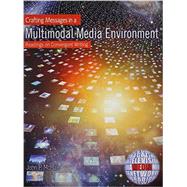 Crafting Messages in a Multimodal Media Enviroment by McHale, John, 9781465231963