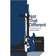 Not That Different by Coffey, Dayne, 9781504381963