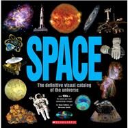 Space: The Definitive Visual Catalog by Smith, Miranda; Callery, Sean; Smith, Miranda, 9781338291964