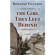 The Girl They Left Behind by Veletzos, Roxanne, 9781432861964