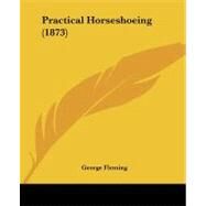 Practical Horseshoeing by Fleming, George, 9781437051964