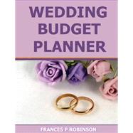 Wedding Budget Planner by Robinson, Frances P., 9781502771964