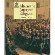Alternative American Religions by Stein, Stephen J., 9780195111965