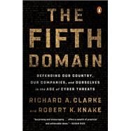 The Fifth Domain by Clarke, Richard A.; Knake, Robert K., 9780525561965