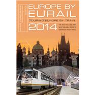 Europe by Eurail 2014 Touring Europe by Train by Ferguson-Kosinski, LaVerne; Price, Darren, 9780762791965