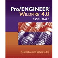Pro/ENGINEER  Wildfire 4.0 Essentials by Kogent Learning Solutions, Inc., 9780763781965