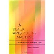 A Black Arts Poetry Machine by Grundy, David, 9781350061965