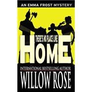 There's No Place Like Home by Rose, Willow, 9781502521965