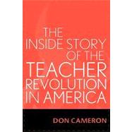 The Inside Story Of The Teacher Revolution In America by Cameron, Don, 9781578861965