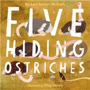 Five Hiding Ostriches by McGrath, Barbara Barbieri; Samels, Riley, 9781623541965